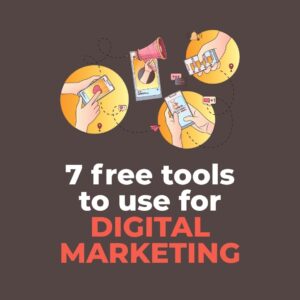 7 free tools to use for digital marketing